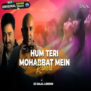 Hum Teri Mohabbat Mein Deep House Remake by DJ Dalal London