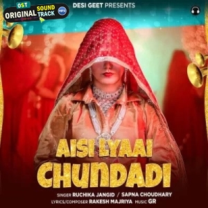 Aisi Lyaai Chundadi - Ruchika Jangid