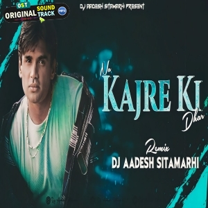 Na Kajre Ki Dhaar - Remix - Dj Aadesh
