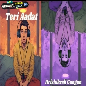Teri Aadat - Hrishikesh Gangan