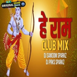 Hey Ram Hey Ram Club Mix - DJ Prks SprkaZ x DJ Sam3dm SparkZ