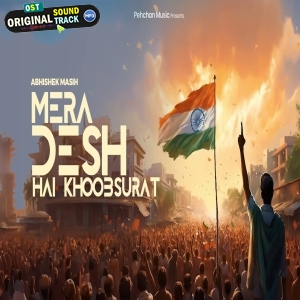 Mera Desh Hai Khoobsurat - Abhishek Masih