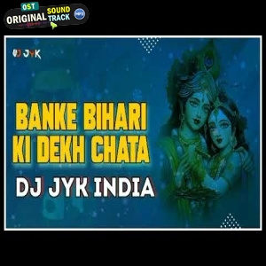 Banke Bihari Ke Dekh Chata Remix By Dj Jyk