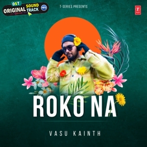 Roko Na - Vasu Kainth