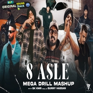 8 ASLE - Mega Drill Mashup by Sunny Hassan