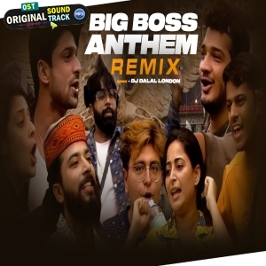 BIG BOSS ANTHEM DANCE REMIX - DJ DALAL LONDON