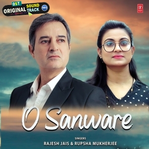 O Sanware - Rajesh Jais, Rupsha Mukherje