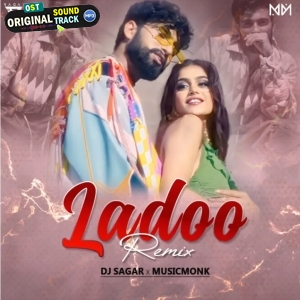 Ladoo (Remix) - DJ Sagar x Musicmonk