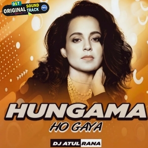 Hungama Ho Gaya Remix - DJ Atul Rana