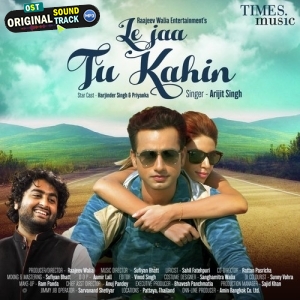 Le Jaa Tu Kahin Mere Sathiya
