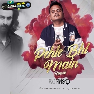 Pehle Bhi Mein Remix by DJ Prasad