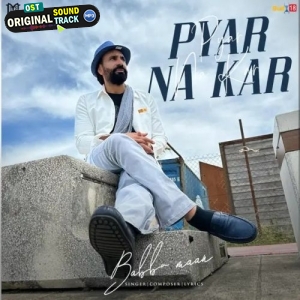 Pyar Na Kar - Babbu Maan