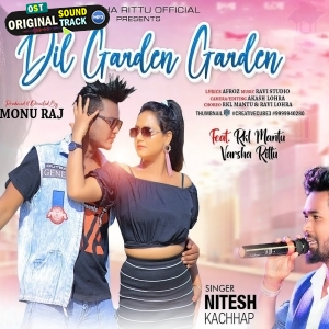 Dekhi Jiya Howela Re Dil Garden Garden - Nitesh Kachhap
