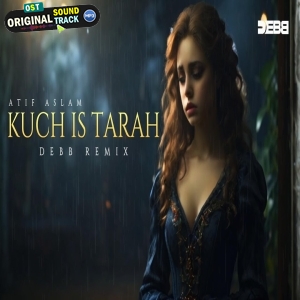Kuch Is Tarah Deep House Remix by Debb