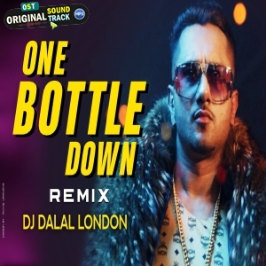 One Bottle Down Club Remix - DJ Dalal London