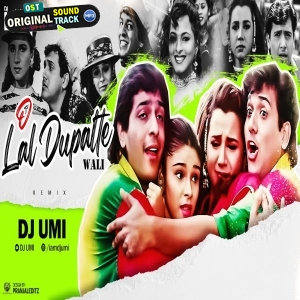 O Lal Dupatte Wali (Remix) - DJ Umi