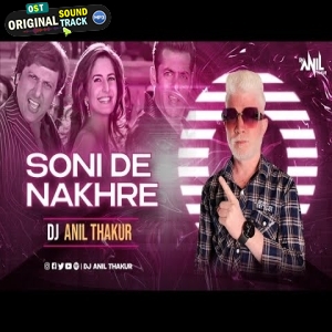 Soni De Nakhre Remix 2K24 Dj Anil Thakur