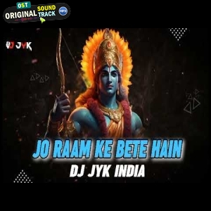 Jo Raam Ke Bete Hain (Trance - Mix) Dj Jyk India