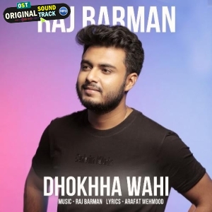 Dhokhha Wahi - Raj Barman