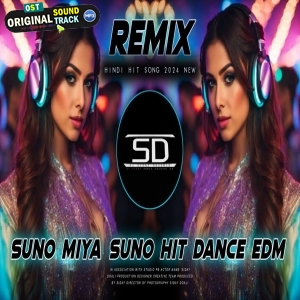 Suno Miya Suno Miya Edm Dance Remix Dj Siday Remix