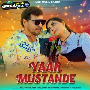 Yaar Mustande - Raju Punjabi, Veer Guru