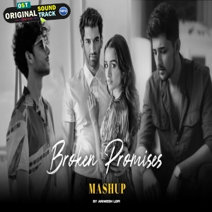 Broken Lofi Promises Mashup Emotion Chillout 2024