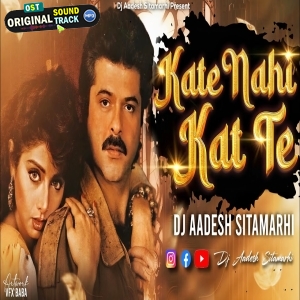 Kate Nahin Kat Te Club Remix DJ Aadesh Sitamarhi