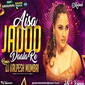 Aisa Jadu Dala Re Remix DJ Kalpesh Mumbai