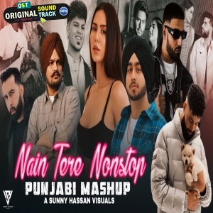 Nain Tere Nonstop Punjabi Mashup Nonstop Remix by Sunny Hassan