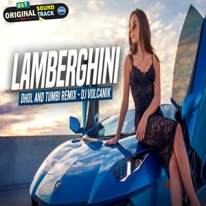 Lamberghini Dhol and Tumbi Remix DJ Volcanik