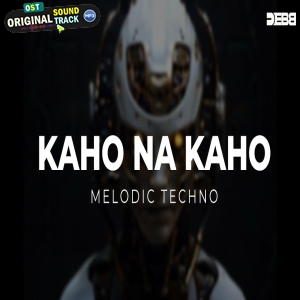 Kaho Na Kaho Melodic Techno Remix by Debb