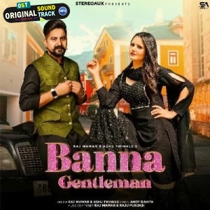 Banna Gentleman - Raj Mawar, Ashu Twinkle