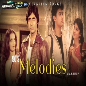 90s Melodies Mashup Evergreen Songs