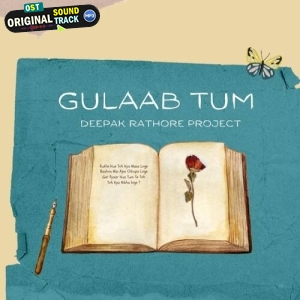 Gulaab Tum - Deepak Rathore Project