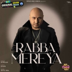 Rabba Mereya - B Praak
