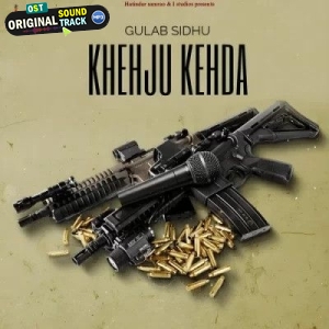 Khehju Kehda - Gulab Sidhu