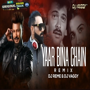 Yaar Bina Chain Remix by DJ Vaggy