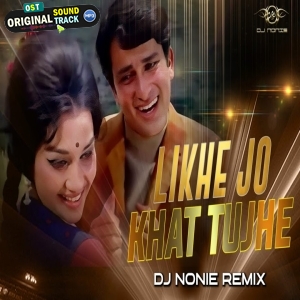 Likhe Jo Khat Tujhe Remix by Dj Nonie