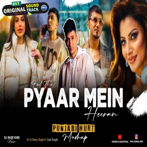 Pyaar Mein X Parshawan DJ Rash King Punjabi Hurt Mashup