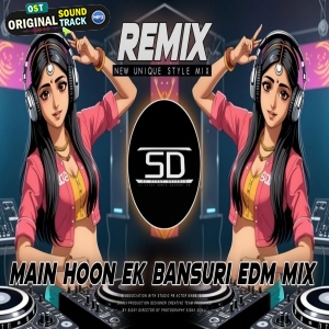 Main Hun Ek Bansuri Edm Unique Mix by Dj Siday