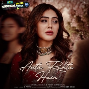 Aate Rehte Hain - B Praak