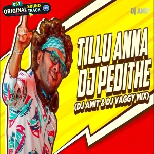 Tillu Anna DJ Padithe Remix by DJs Vaggy x Amit