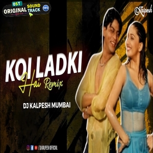 Koi Ladki Hai Remix by DJ Kalpesh Mumbai