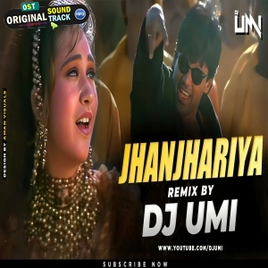 Jhanjhariya Uski Chanak Gayi Remix DJ Umi