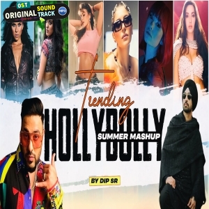 Trending Hollybolly Summer Mashup 2024 by Dip SR x Sukhen