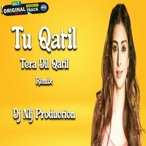 Tu Qatil Tera Dil Qatil Remix by Dj Mj Production