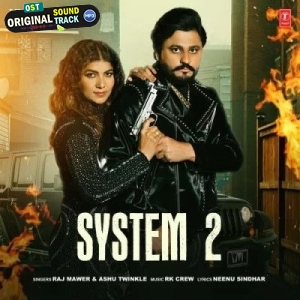 System 2 - Raj Mawer, Ashu Twinkle