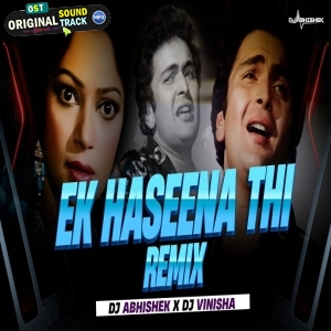 Ek Haseena Thi Remix DJ Abhishek - DJ Vinisha