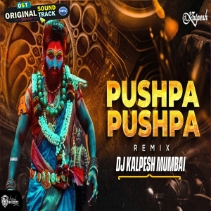 PUSHPA PUSHPA Remix DJ Kalpesh Mumbai