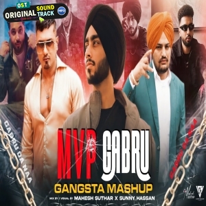 MVP GABRU Gangsta Mashup 2024 by Sunny Hassan